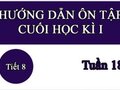 Hướng dẫn ôn tập cuối học kì I Tuần 18 tiết 8
