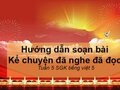 Kể chuyện: Kể chuyện đã nghe đã đọc