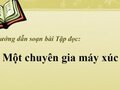 Tập đọc: Một chuyên gia máy xúc