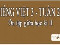 Tiếng Việt 3 tuần 27 Ôn tập giữa học kỳ II tiết 8