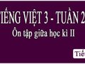 Tiếng Việt 3 tuần 27 - Ôn tập giữa học kỳ II tiết 9