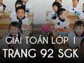 Giải toán lớp 1: Cách làm và đáp án bài tập trang 92 sách giáo khoa
