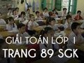 Hướng dẫn cách giải và đáp án bài tập trang 89 sách giáo khoa Toán lớp 1