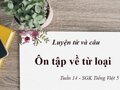 Luyện từ và câu: Ôn tập về từ loại