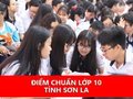 Điểm chuẩn vào lớp 10 tỉnh Sơn La năm học 2024 - 2025