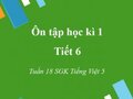 Ôn tập học kì 1 - Tiết 6 tuần 18 SGK Tiếng Việt 5