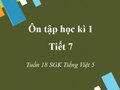 Ôn tập học kì 1 - Tiết 7 tuần 18 SGK Tiếng Việt 5