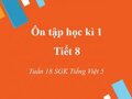 Ôn tập học kì 1 - Tiết 8 tuần 18 SGK Tiếng Việt 5