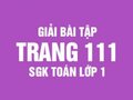 Cách giải và đáp án bài tập 111 sách giáo khoa Toán lớp 1