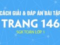Giải toán lớp 1: Hướng dẫn giải bài tập trang 146 SGK