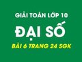 Làm toán đại số lớp 10, đáp án bài 6 trang 24 sgk