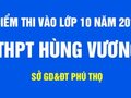Điểm thi vào lớp 10 Trường THPT Hùng Vương, Phú Thọ năm 2018