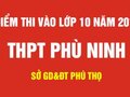 Điểm thi vào lớp 10 Trường THPT Phù Ninh, Phú Thọ 2018