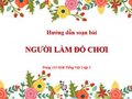 Hướng dẫn soạn bài: Người làm đồ chơi trang 133 SGK Tiếng Việt 2 tập 2