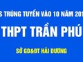 Danh sách trúng tuyển vào lớp 10 THPT Trần Phú - Hải Dương 2018