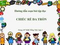 Hướng dẫn soạn bài tập đọc Chiếc rễ đa tròn trang 107 SGK Tiếng Việt 2 tập 2
