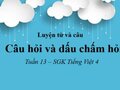Luyện từ và câu: Câu hỏi và dấu chấm hỏi