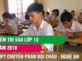 Điểm thi vào lớp 10 THPT chuyên Phan Bội Châu - Nghệ An 2018