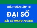Phương pháp làm bài 15 trang 72 sgk đại số lớp 10