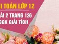 Giải toán lớp 12: Đáp án bài 2 trang 126 SGK giải tích