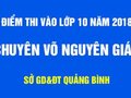 Điểm thi vào lớp 10 trường chuyên Võ Nguyên Giáp - Quảng Bình 2018
