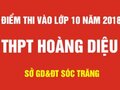 Điểm thi vào lớp 10 trường THPT Hoàng Diệu - Sóc Trăng 2018