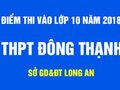 Điểm thi vào lớp 10 trường THPT Đông Thạnh - Long An 2018