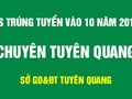 Danh sách trúng tuyển vào lớp 10 THPT chuyên Tuyên Quang 2018