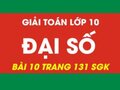 Giải toán Đại Số lớp 10 Bài 10 trang 131 sgk