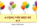 Hướng dẫn giải bài 6 cộng với một số: 6+5 trang 34 SGK Toán 2