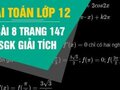 Giải toán lớp 12: Đáp án bài 8 trang 147 SGK giải tích