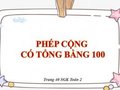 Hướng dẫn giải bài Phép cộng có tổng bằng 100 trang 40 SGK Toán 2