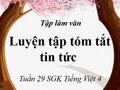 Tập làm văn: Luyện tập tóm tắt tin tức