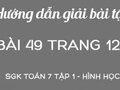 Bài 49 trang 127 sgk Toán Hình 7
