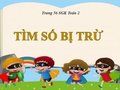 Hướng dẫn giải bài Tìm số bị trừ trang 56 SGK Toán 2