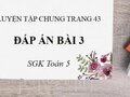 Đáp án bài 3 trang 43 SGK Toán 5 tiết luyện tập chung