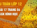 Đáp án bài 17 trang 54 sách giáo khoa hình học 12