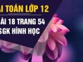 Giải bài 18 trang 54 sách giáo khoa hình học lớp 12