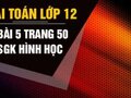 Đáp án bài 5 trang 50 sách giáo khoa hình học 12