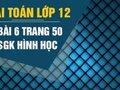 Bài 6 trang 50 sgk giải tích lớp 12 - cách làm và đáp án