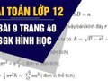 Bài 9 trang 40 sgk giải tích lớp 12 - cách làm và đáp án