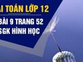 Giải toán lớp 12: Đáp án bài 9 trang 52 SGK hình học