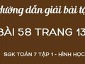 Giải bài tập 58 trang 132 sgk Toán 7 tập 1 - Hình học