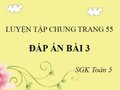Đáp án bài 3 trang 55 SGK Toán 5 tiết luyện tập chung