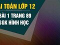 Đáp án bài 1 trang 89 sách giáo khoa hình học 12