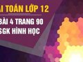 Đáp án bài 4 trang 90 sách giáo khoa hình học 12