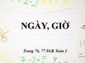 Hướng dẫn giải bài Ngày, giờ trang 76,77 SGK Toán 2