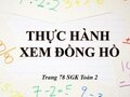Hướng dẫn thực hành xem đồng hồ trang 78 SGK Toán 2