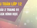 Giải toán lớp 12: Đáp án bài 2 trang 91 SGK hình học