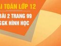 Giải toán lớp 12: Đáp án bài 2 trang 99 SGK hình học